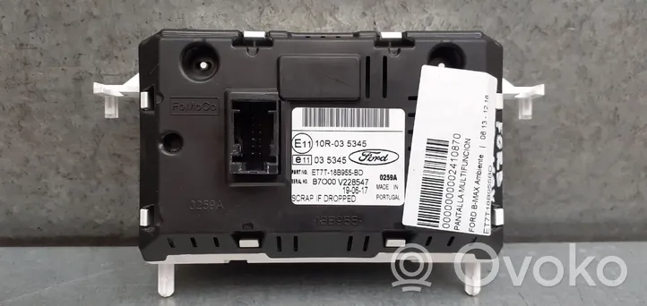Ford B-MAX Monitori/näyttö/pieni näyttö ET7T18B955BD