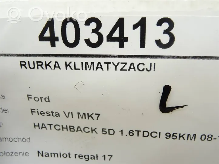 Ford Fiesta Oro kondicionieriaus vamzdelis (-ai)/ žarna (-os) 