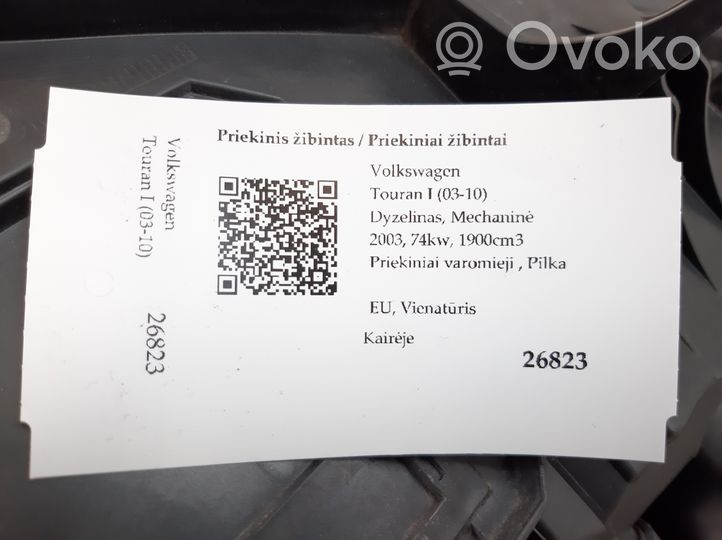 Volkswagen Touran I Etu-/Ajovalo 1T0941005D